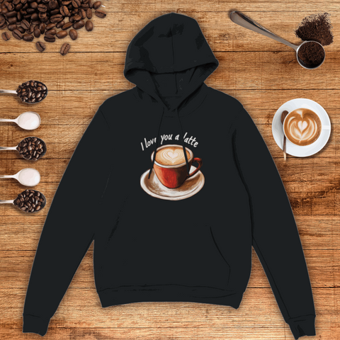 I Love You a Latte Unisex Pullover Hoodie