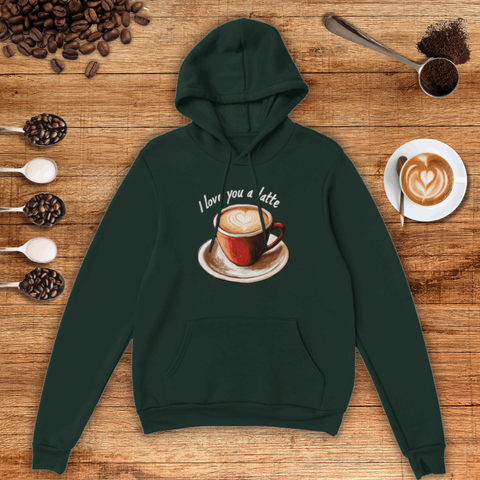 I Love You a Latte Unisex Pullover Hoodie