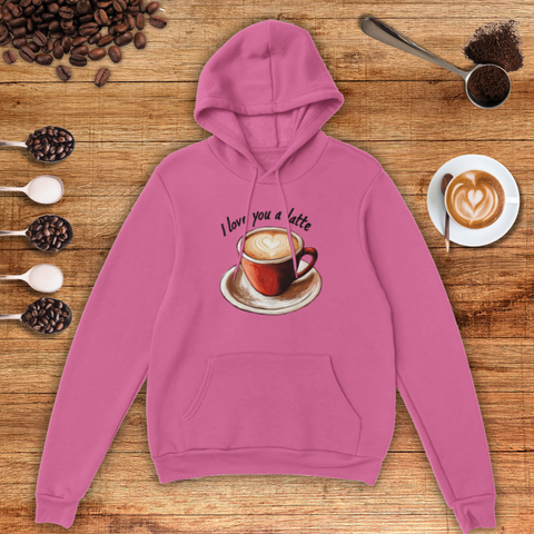 I Love You a Latte Unisex Pullover Hoodie