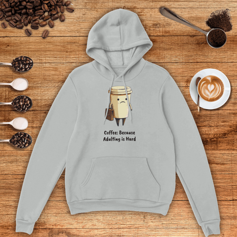 Coffee: Because Adulting is Hard Unisex Pullover Hoodie