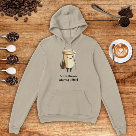 Coffee: Because Adulting is Hard Unisex Pullover Hoodie