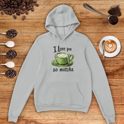 I Love You So Matcha Unisex Pullover Hoodie