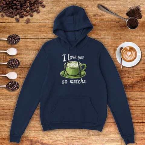 I Love You So Matcha Unisex Pullover Hoodie