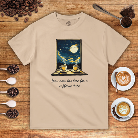 It's Never too Late for a Caffeine Date Unisex T-shirt