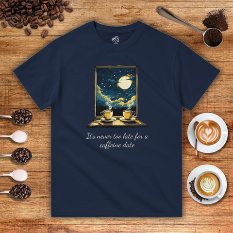 It's Never too Late for a Caffeine Date Unisex T-shirt