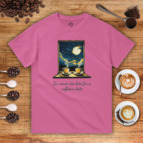 It's Never too Late for a Caffeine Date Unisex T-shirt